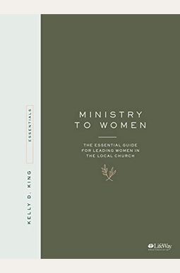 Ministry To Women - Book: The Essential Guide For Leading In The Local Church Ministry To Women - Book: The Essential Guide For Leading In The Local Church