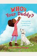 Who's Your Daddy?: Discovering The Awesomest Daddy Ever