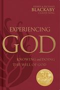 Experiencing God: How To Live The Full Adventure Of Knowing And Doing The Will Of God