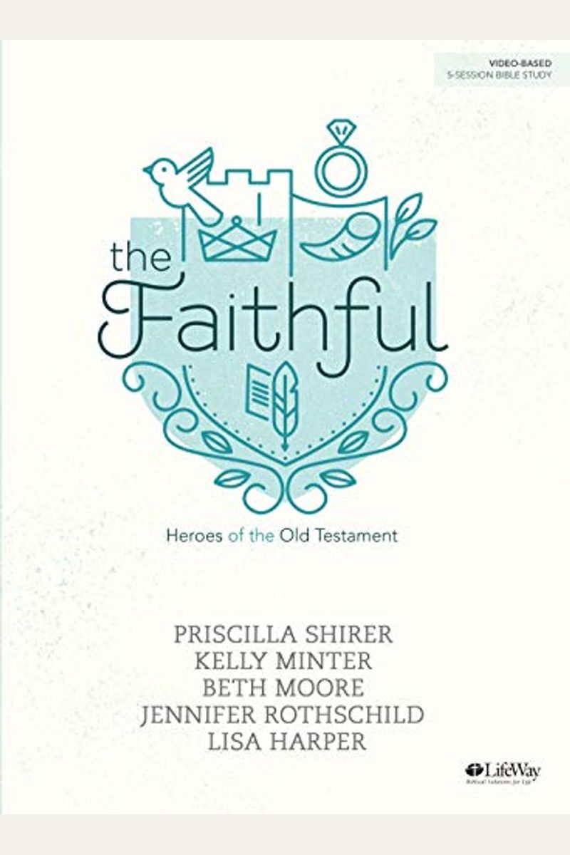 The Faithful - Bible Study Book: Heroes Of The Old Testament