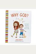 Why God?: Big Answers About God And Why We Believe In Him