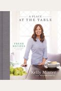 A Place At The Table: Fresh Recipes For Meaningful Gatherings