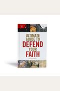 Ultimate Guide To Defend Your Faith