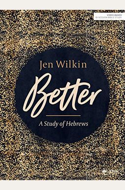 Better - Leader Kit: A Study Of Hebrews Better - Leader Kit: A Study Of Hebrews