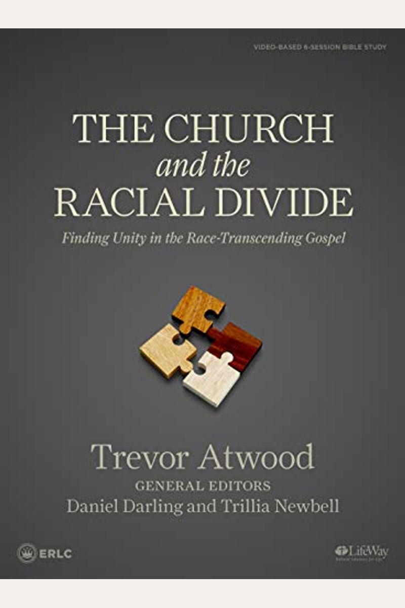 The Church And The Racial Divide - Bible Study Book: Finding Unity In The Race -Transcending Gospel