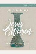Jesus And Women - Leader Kit: In The First Century And Now