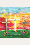The Way To The Savior: A Family Easter Devotional
