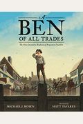 A Ben of All Trades: The Most Inventive Boyhood of Benjamin Franklin