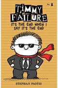 Timmy Failure: It's The End When I Say It's The End