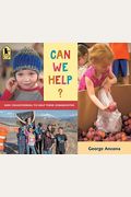 Can We Help?: Kids Volunteering To Help Their Communities