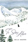 To Stay Alive: Mary Ann Graves And The Tragic Journey Of The Donner Party