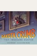 Dakota Crumb: Tiny Treasure Hunter