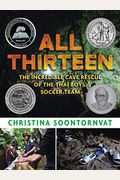 All Thirteen: The Incredible Cave Rescue Of The Thai Boys' Soccer Team