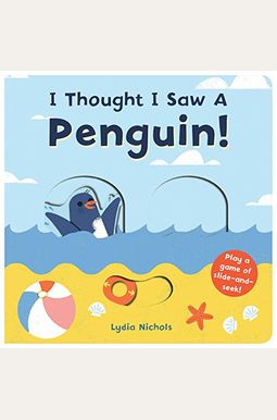 I Thought I Saw A Penguin! I Thought I Saw A Penguin!