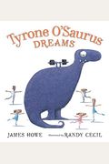 Tyrone O'saurus Dreams