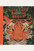 Tiger, Tiger, Burning Bright!: An Animal Poem For Each Day Of The Year