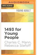 1493 For Young People: From Columbusâ€™s Voyage To Globalization