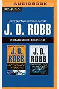 J. D. Robb In Death Series: Books 42-43: Brotherhood In Death, Apprentice In Death