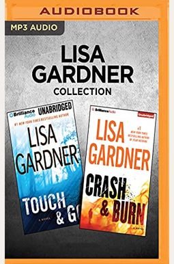 Lisa Gardner Collection - Touch & Go and Crash & Burn Lisa Gardner Collection - Touch & Go and Crash & Burn
