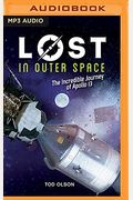 Lost In Outer Space: The Incredible Journey Of Apollo 13 (Lost #2): The Incredible Journey Of Apollo 13volume 2
