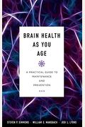 Brain Health As You Age: A Practical Guide To Maintenance And Prevention