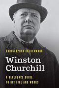 Winston Churchill: A Reference Guide to His Life and Works