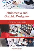 Multimedia and Graphic Designers: A Practical Career Guide