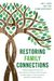 Restoring Family Connections: Helping Targeted Parents And Adult Alienated Children Work Through Conflict, Improve Communication, And Enhance Relati