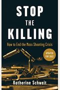 Stop the Killing: How to End the Mass Shooting Crisis