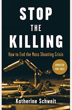 Stop The Killing: How To End The Mass Shooting Crisis