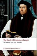 The Book Of Common Prayer: The Texts Of 1549, 1559, And 1662