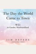 The Day the World Came to Town Lib/E: 9/11 in Gander, Newfoundland