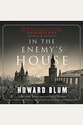 In The Enemy's House: The Secret Saga Of The Fbi Agent And The Code Breaker Who Caught The Russian Spies