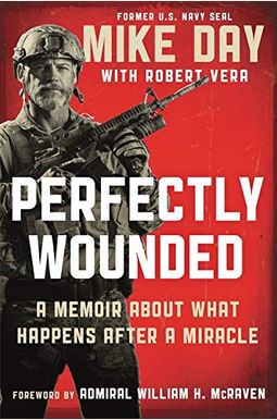 Perfectly Wounded: A Memoir about What Happens After a Miracle Perfectly Wounded: A Memoir about What Happens After a Miracle