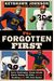 The Forgotten First: Kenny Washington, Woody Strode, Marion Motley, Bill Willis, And The Breaking Of The Nfl Color Barrier