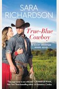 True-Blue Cowboy: Includes A Bonus Novella (Rocky Mountain Riders)