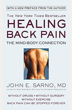 Healing Back Pain: The Mind-Body Connection Healing Back Pain: The Mind-Body Connection