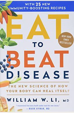 Eat to Beat Disease: The New Science of How Your Body Can Heal Itself Eat to Beat Disease: The New Science of How Your Body Can Heal Itself