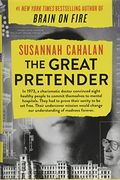 The Great Pretender: The Undercover Mission That Changed Our Understanding Of Madness