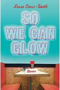 So We Can Glow: Stories