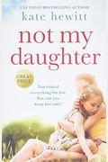 Not My Daughter: An Absolutely Heart-Breaking Page-Turner