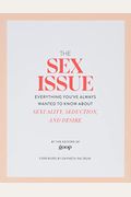 The Sex Issue: Everything You've Always Wanted To Know About Sexuality, Seduction, And Desire