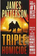 Triple Homicide: From The Case Files Of Alex Cross, Michael Bennett, And The Women's Murder Club