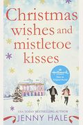 Christmas Wishes And Mistletoe Kisses: A Feel-Good Christmas Romance