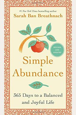 Simple Abundance: 365 Days To A Balanced And Joyful Life Simple Abundance: 365 Days To A Balanced And Joyful Life