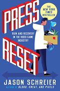 Press Reset: Ruin And Recovery In The Video Game Industry