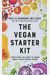 The Vegan Starter Kit: Everything You Need To Know About Plant-Based Eating