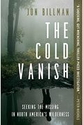 The Cold Vanish: Seeking the Missing in North America's Wilderness
