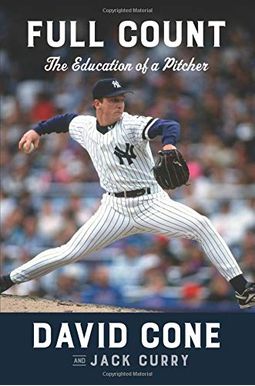 Full Count: The Education Of A Pitcher Full Count: The Education Of A Pitcher