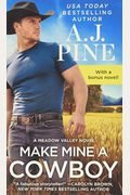 Make Mine A Cowboy: Two Full Books For The Price Of One
